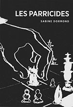 Blog Mon roman? Noir et bien serr! - Les parricides, de Sabine Dormond - Dimanche 3 septembre 2017