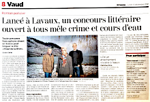 Lancé à Lavaux, un concours littéraire ouvert à tous mêle crime et cours d'eau - 24 Heures, le 13 décembre 2021 (cliquer ICI)