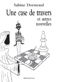 Une case de travers - Livre de Sabine Dormond aux ditions Mon Village